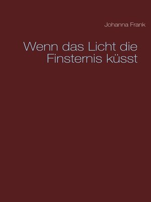 cover image of Wenn das Licht die Finsternis küsst